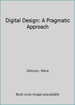 Digital Design: A Pragmatic Approach 053406972X Book Cover