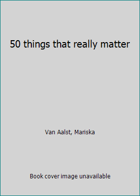 50 things that really matter B000BUIC9A Book Cover