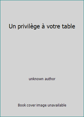 Un privilège à votre table 2980866997 Book Cover