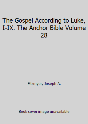 The Gospel According to Luke, I-IX. The Anchor ... B00NPL35EY Book Cover