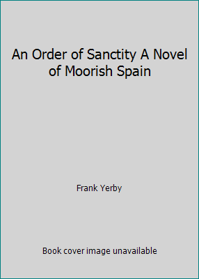 An Order of Sanctity A Novel of Moorish Spain B000ASD7XE Book Cover