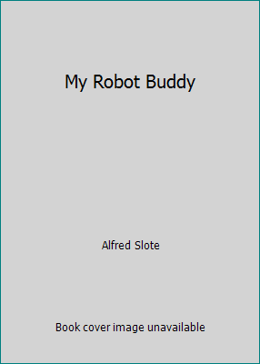 My Robot Buddy 0812406249 Book Cover
