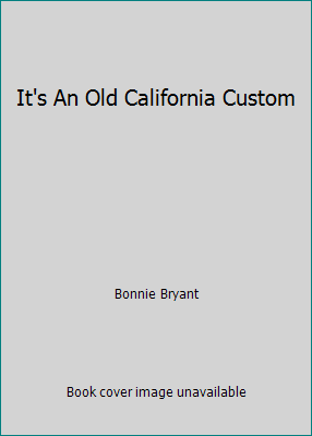 It's An Old California Custom B002E5G6VQ Book Cover