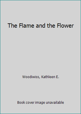 The Flame and the Flower 0816136718 Book Cover