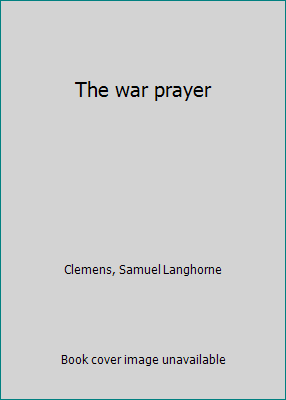 The war prayer B0006BW5GK Book Cover