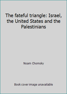 The fateful triangle: Israel, the United States... 0920057209 Book Cover