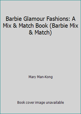 Barbie Glamour Fashions: A Mix & Match Book (Ba... 1840885025 Book Cover