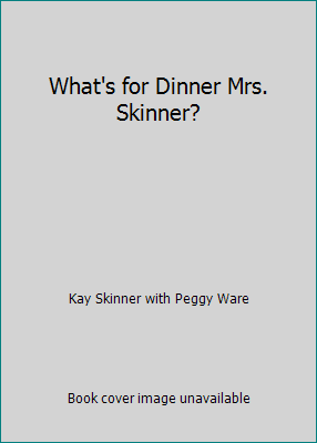 What's for Dinner Mrs. Skinner? B000MWAP60 Book Cover