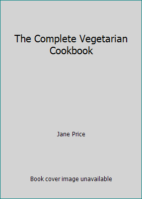 The Complete Vegetarian Cookbook 1740450116 Book Cover