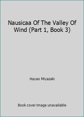 Nausicaa Of The Valley Of Wind (Part 1, Book 3) 0929279026 Book Cover