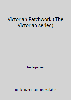 Victorian Patchwork (The Victorian series) 1854700464 Book Cover
