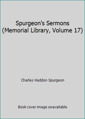 Spurgeon's Sermons (Memorial Library, Volume 17) B000VMGFZ6 Book Cover