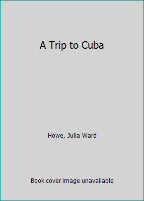 A Trip to Cuba 0837121957 Book Cover