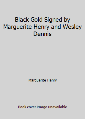 Black Gold Signed by Marguerite Henry and Wesle... B00RTJNKCU Book Cover