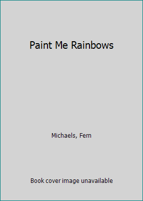 Paint Me Rainbows 0373483163 Book Cover