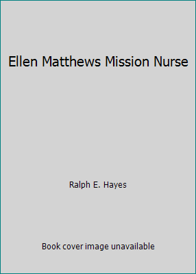 Ellen Matthews Mission Nurse B00L2PDG9O Book Cover