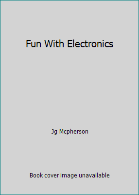 Fun With Electronics 1851232834 Book Cover