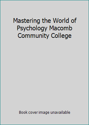 Mastering the World of Psychology Macomb Commun... 1256280267 Book Cover