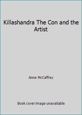 Killashandra The Con and the Artist B002AYGBBG Book Cover