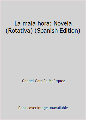 La mala hora: Novela (Rotativa) (Spanish Edition) [Spanish] 8401441056 Book Cover