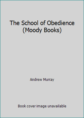 The School of Obedience (Moody Books) B0032P2WPG Book Cover