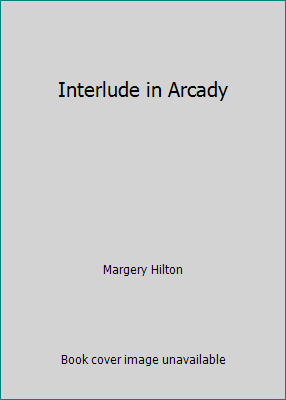 Interlude in Arcady 0373013671 Book Cover