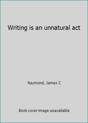 Writing is an unnatural act 0536016860 Book Cover