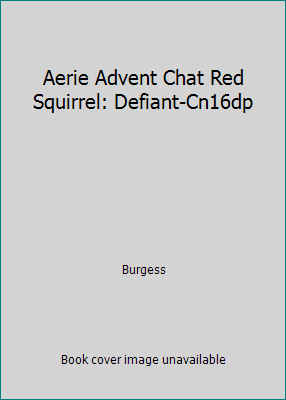 Aerie Advent Chat Red Squirrel: Defiant-Cn16dp 1559029412 Book Cover