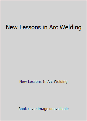 New Lessons in Arc Welding B00MHFG69K Book Cover