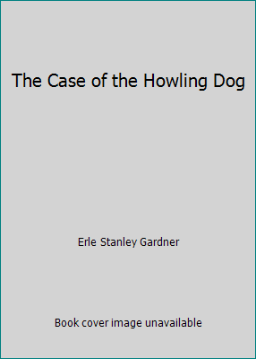 The Case of the Howling Dog B000YC40JG Book Cover