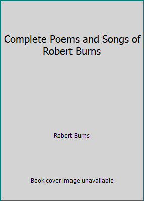 Complete Poems and Songs of Robert Burns 1842040170 Book Cover