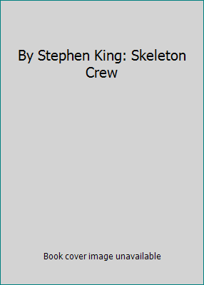 By Stephen King: Skeleton Crew B007L4UYI6 Book Cover
