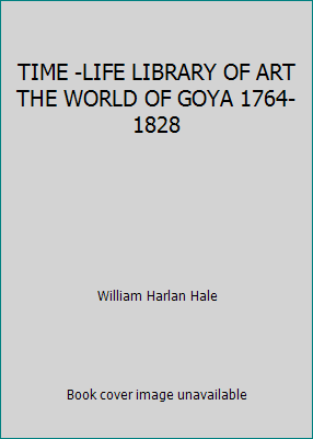 TIME -LIFE LIBRARY OF ART THE WORLD OF GOYA 176... B000H1G9V6 Book Cover