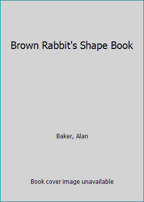 Brown Rabbit's Shape Book 0590223623 Book Cover