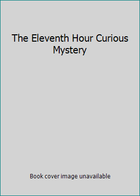 The Eleventh Hour Curious Mystery 0773723145 Book Cover