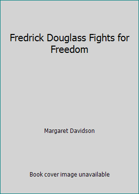 Fredrick Douglass Fights for Freedom B000F99SD6 Book Cover