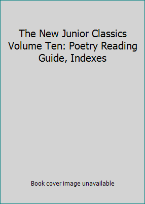 The New Junior Classics Volume Ten: Poetry Read... B00K96TX94 Book Cover