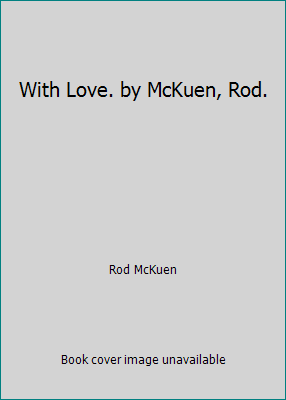 With Love. by McKuen, Rod. B001UQVC2S Book Cover