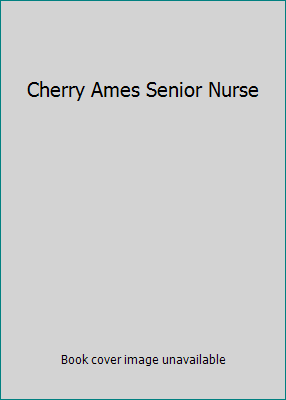 Cherry Ames Senior Nurse B00WBSQY22 Book Cover