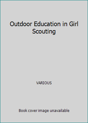 Outdoor Education in Girl Scouting 088441454X Book Cover