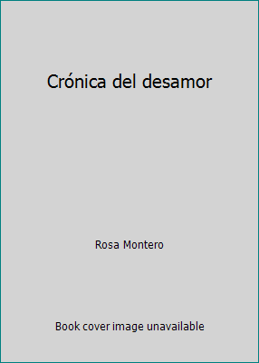Crónica del desamor [Spanish] 840142402X Book Cover