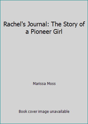 Rachel's Journal: The Story of a Pioneer Girl 0606213945 Book Cover