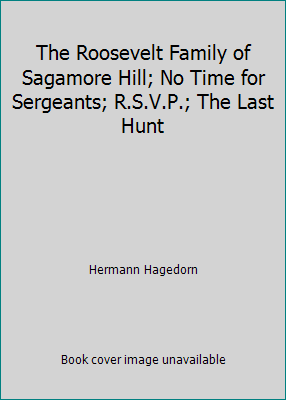 The Roosevelt Family of Sagamore Hill; No Time ... B00IX7A4IU Book Cover