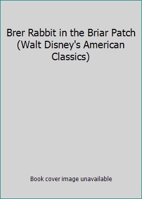 Brer Rabbit in the Briar Patch (Walt Disney's A... 0880293594 Book Cover