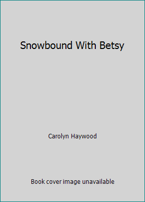 Snowbound With Betsy 0688316840 Book Cover