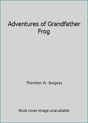 Adventures of Grandfather Frog 1559029358 Book Cover