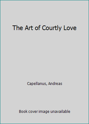 The Art of Courtly Love B000JVR1MU Book Cover