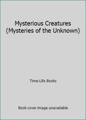 Mysterious Creatures (Mysteries of the Unknown) 0705406733 Book Cover