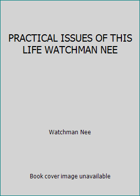 PRACTICAL ISSUES OF THIS LIFE WATCHMAN NEE B008X75T0S Book Cover