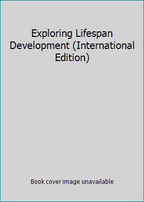 Exploring Lifespan Development (International E... 0205718728 Book Cover